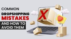 dropshipping mistakes