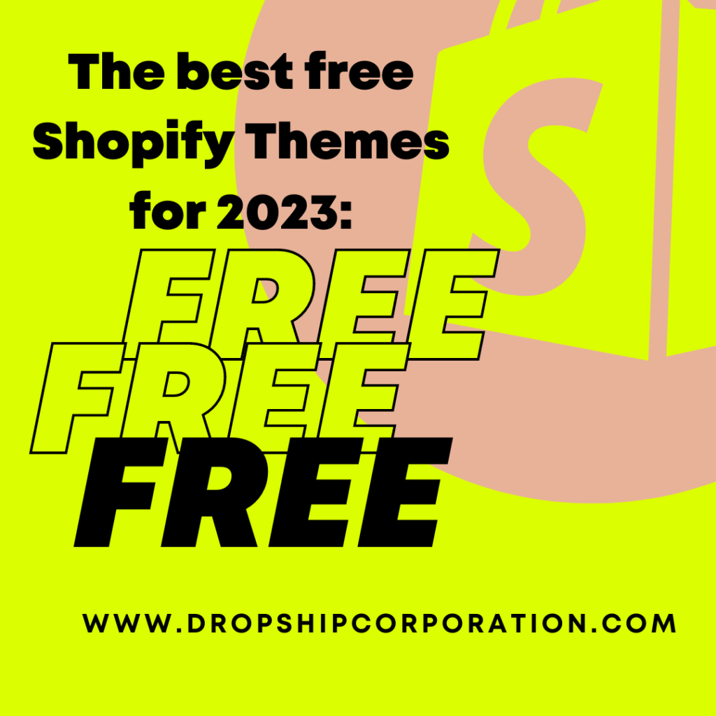 The Best Free Shopify Themes for 2023 Dropship Corporation