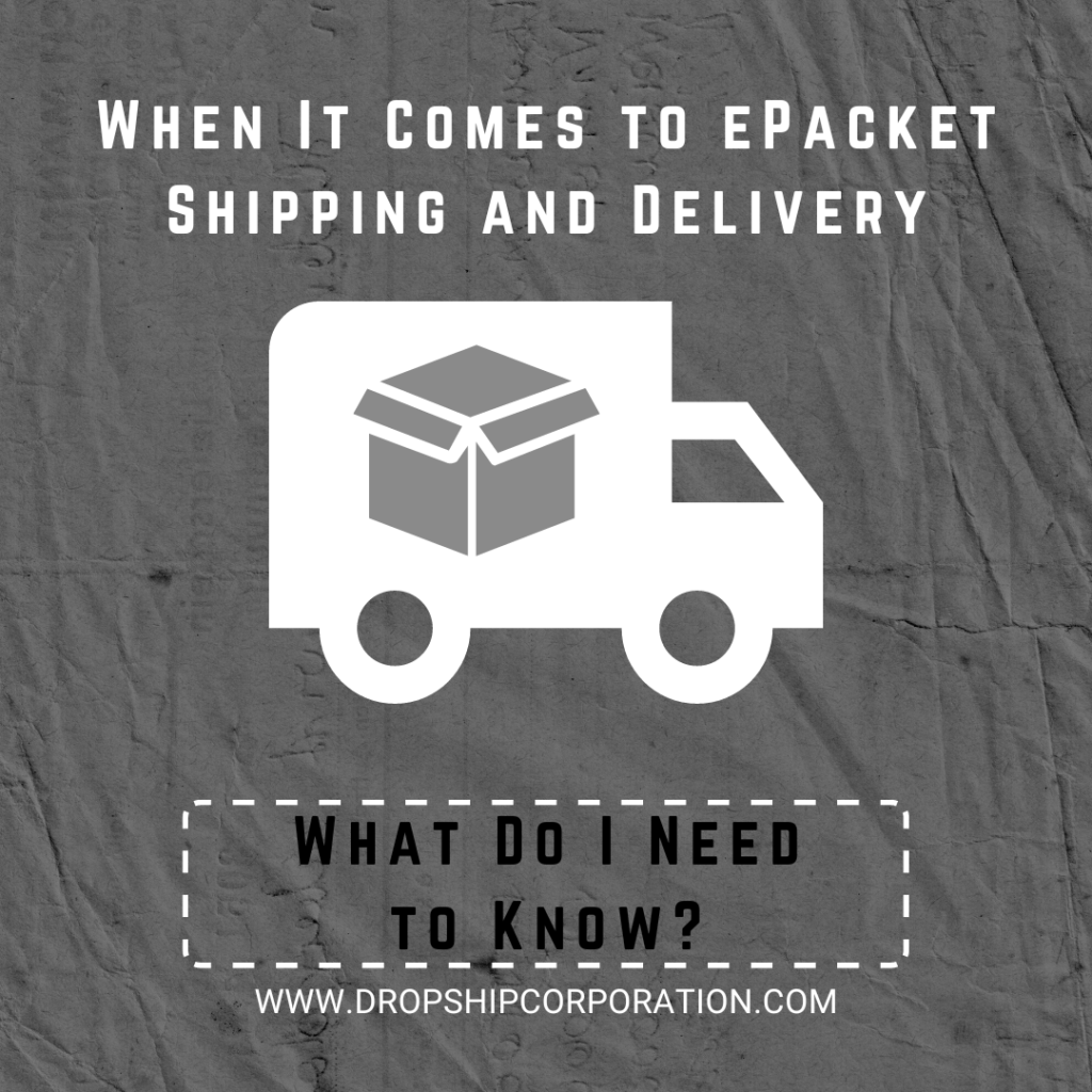 When It Comes to ePacket Shipping and Delivery, What Do I Need to Know