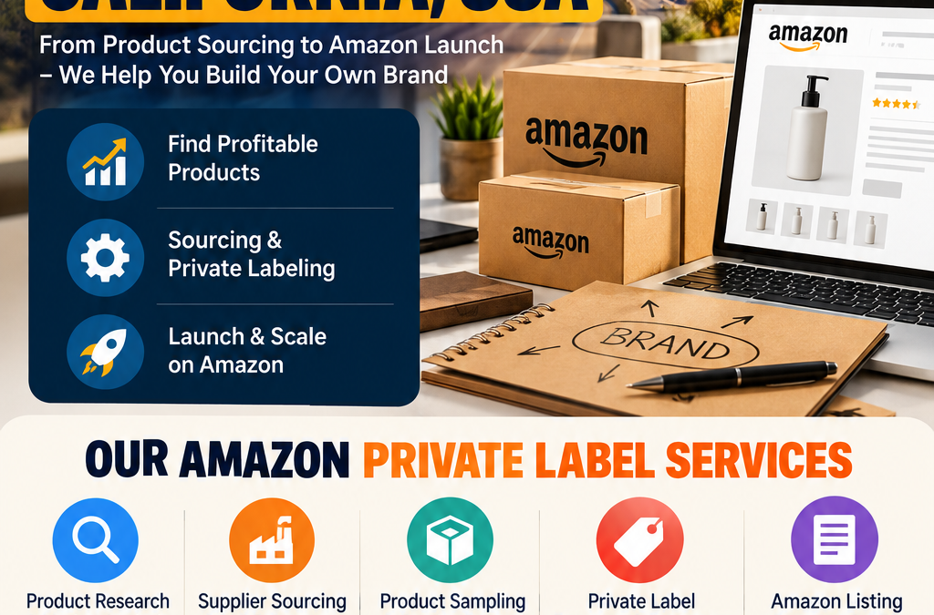 Amazon Private Label Agency in California, USA: A Complete Guide for Building Your Own Brand